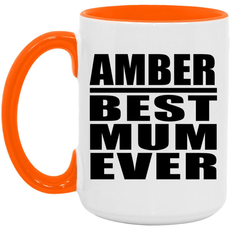 Amber Best Mum Ever - 15oz Accent Mug Orange