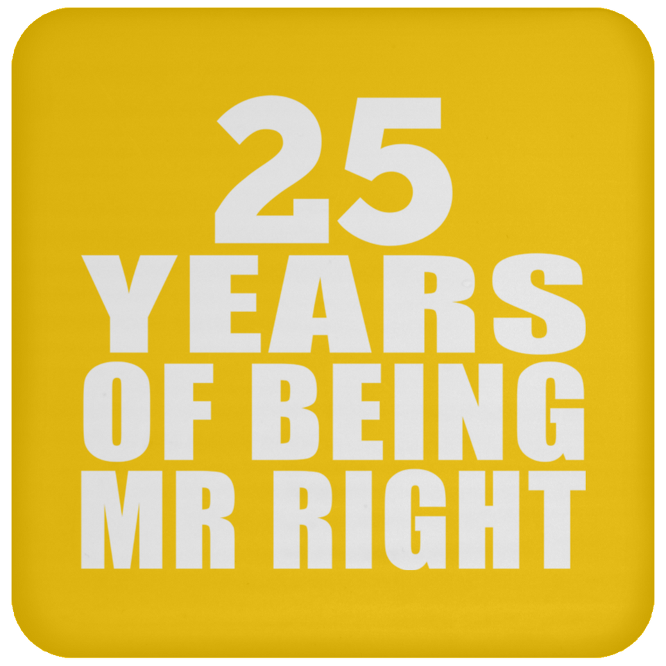 25th Anniversary 25 Years Of Being Mr Right - Drink Coaster