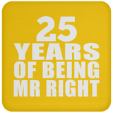 25th Anniversary 25 Years Of Being Mr Right - Drink Coaster