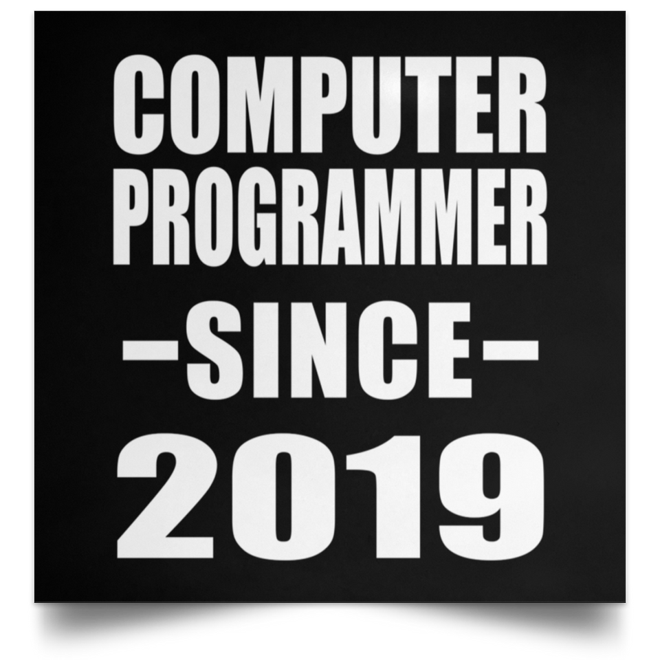Computer Programmer Since 2019 - Poster Square