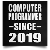 Computer Programmer Since 2019 - Poster Square