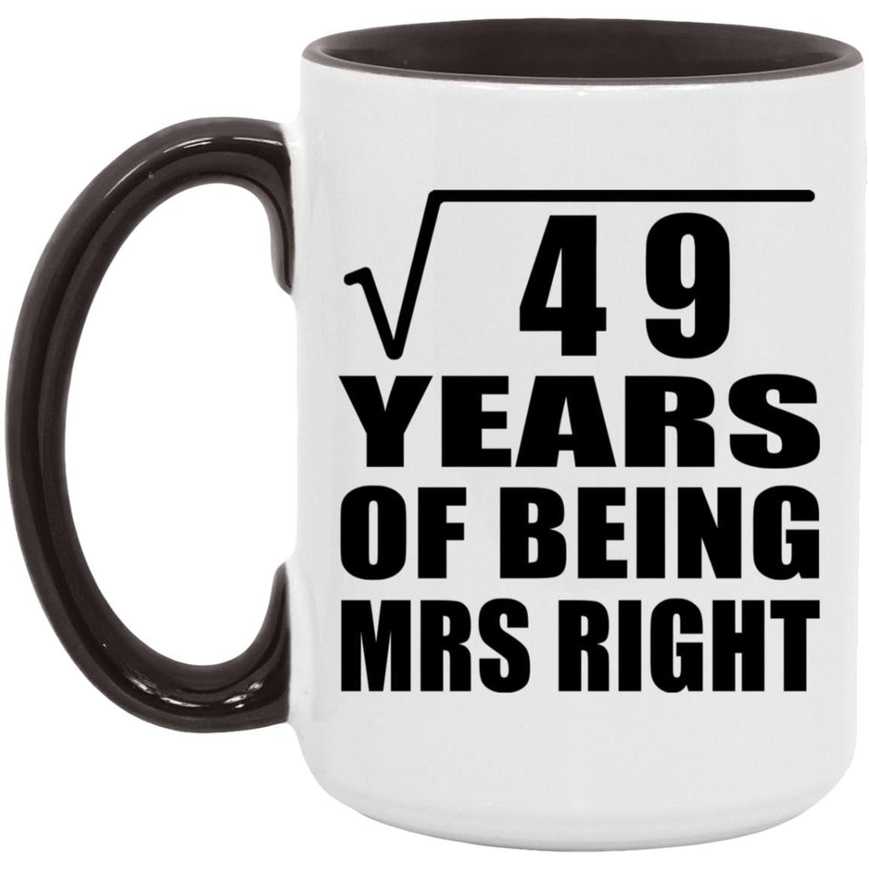 7th Anniversary Square Root of 49 Years of Being Mrs Right - 15oz Accent Mug Black