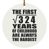 18th Birthday Square Root of 324 Years of Childhood - Circle Ornament