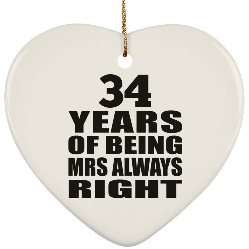 34th Anniversary 34 Years of Being Mrs Always Right - Heart Ornament