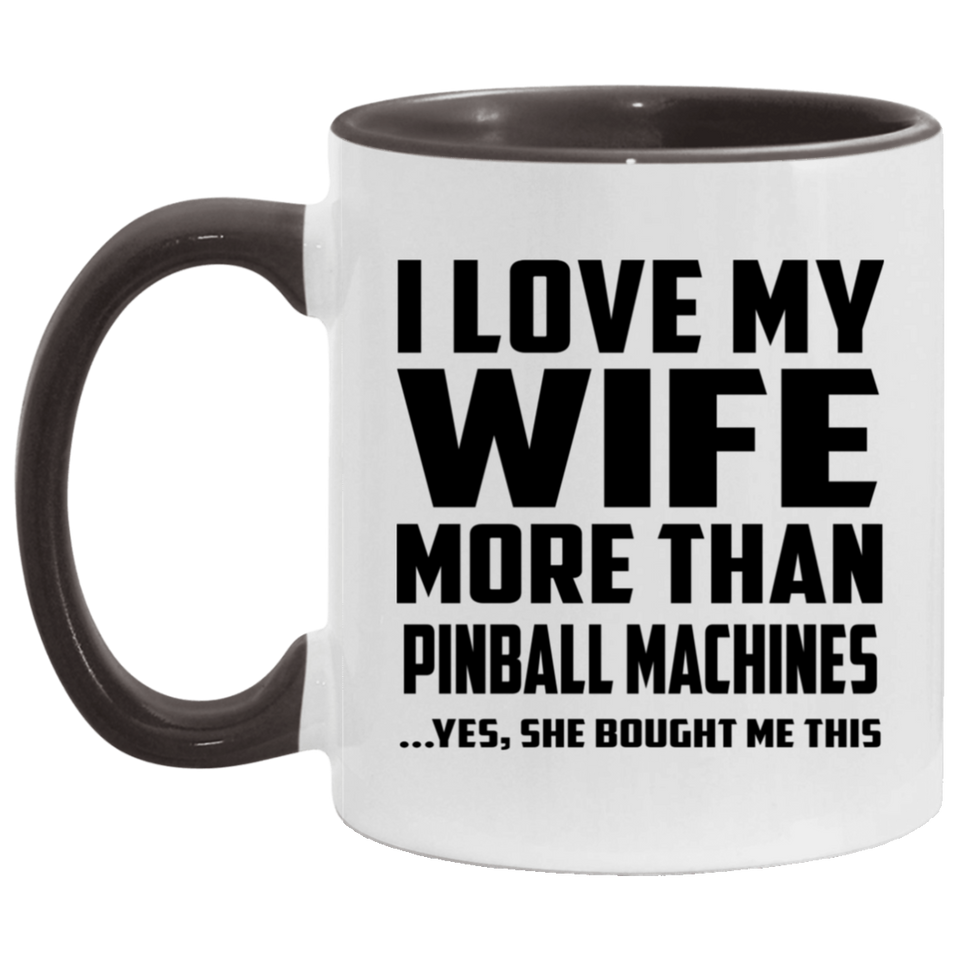 I Love My Wife More Than Pinball Machines - 11oz Accent Mug Black