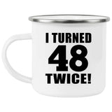 96th Birthday I Turned 48 Twice - 12oz Camping Mug