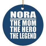 Nora The Mom The Hero The Legend - Circle Ornament