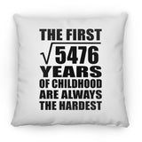 74th Birthday Square Root of 5476 Years of Childhood - Throw Pillow