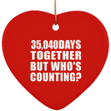 96th Anniversary 35,040 Days Together But Who's Counting - Heart Ornament