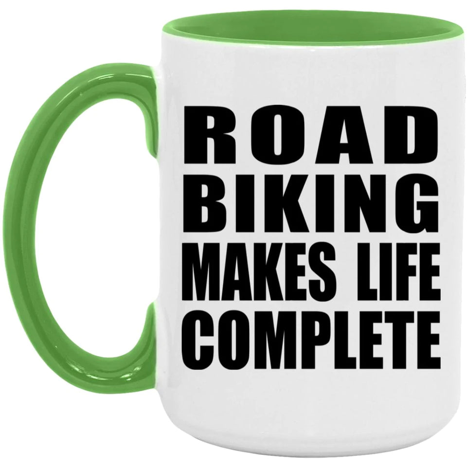 Road Biking Makes Life Complete - 15oz Accent Mug Green