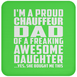 Proud Chauffeur Dad Of Awesome Daughter - Drink Coaster