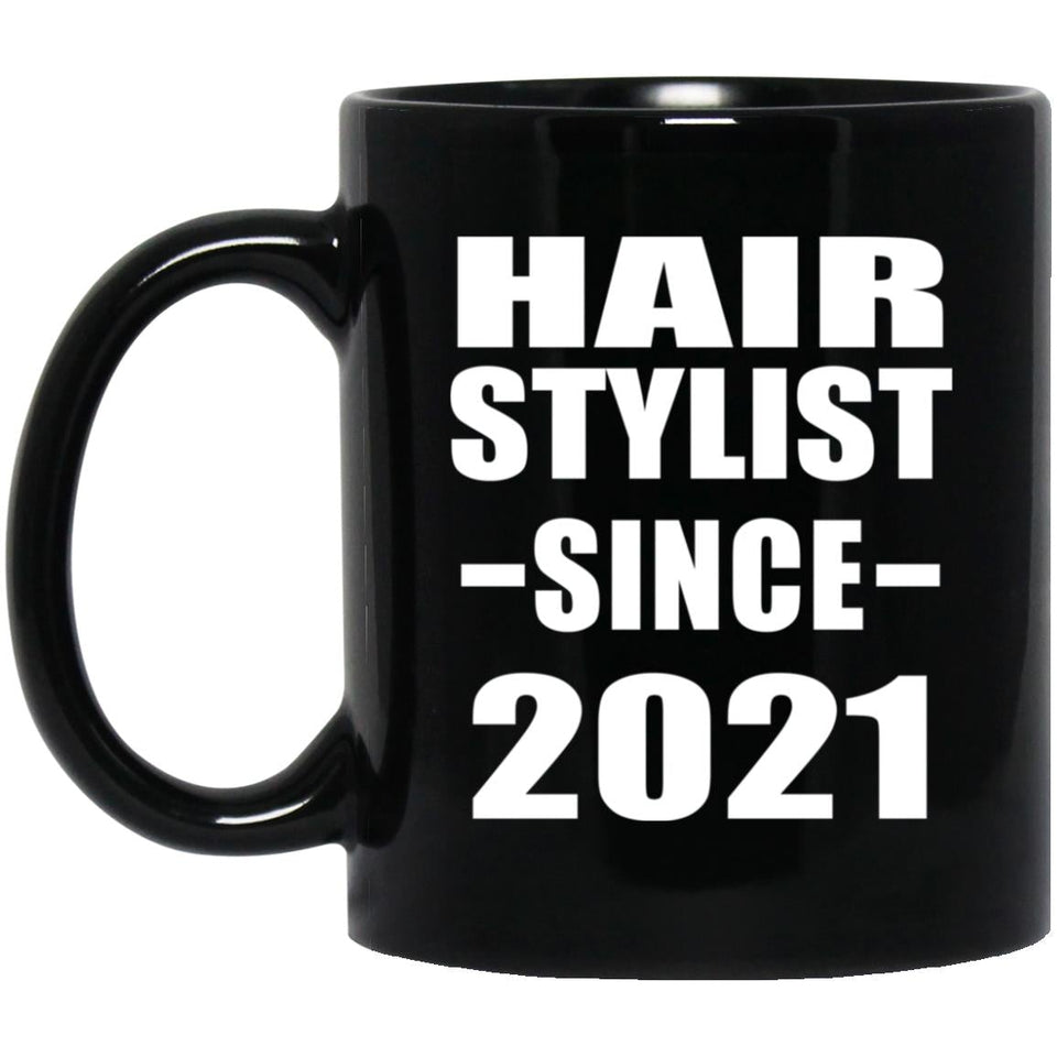 Hair Stylist Since 2021 - 11oz Coffee Mug Black