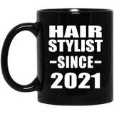 Hair Stylist Since 2021 - 11oz Coffee Mug Black