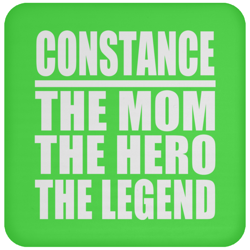 Constance The Mom The Hero The Legend - Drink Coaster