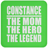 Constance The Mom The Hero The Legend - Drink Coaster