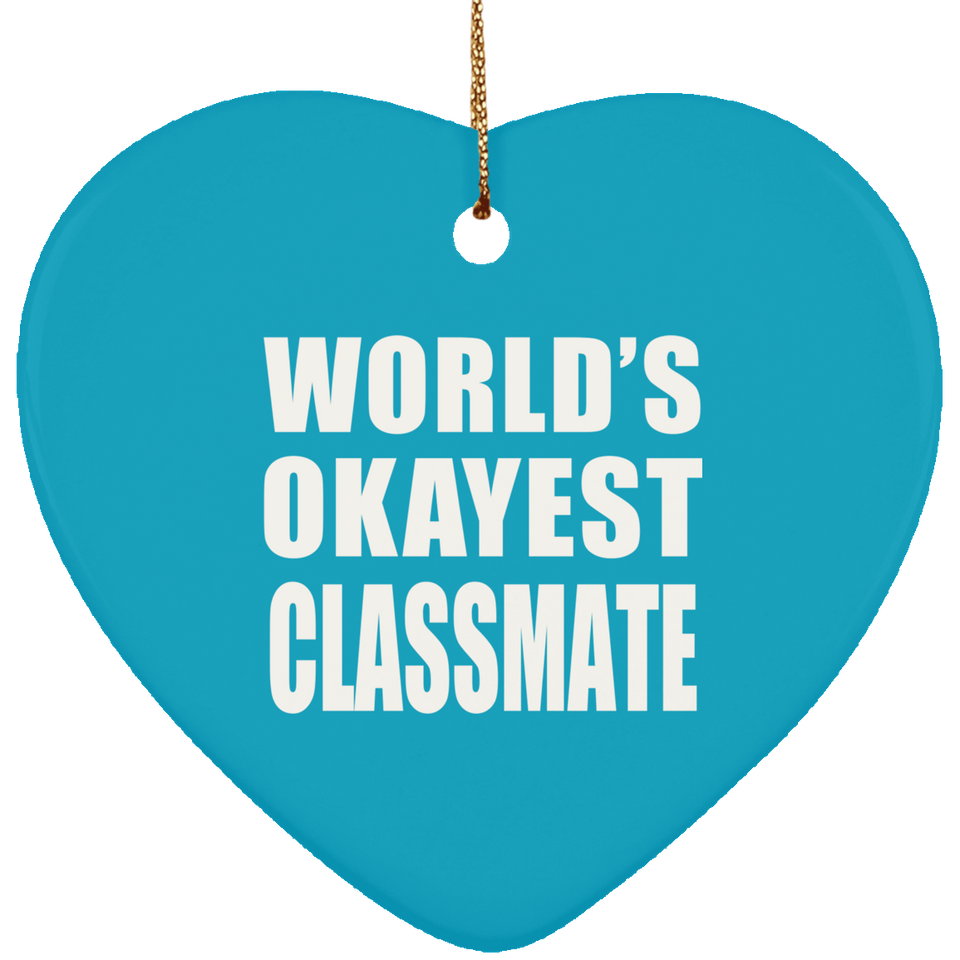 World's Okayest Classmate - Heart Ornament
