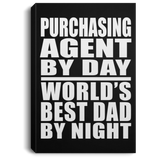 Purchasing Agent By Day World's Best Dad By Night - Canvas Portrait