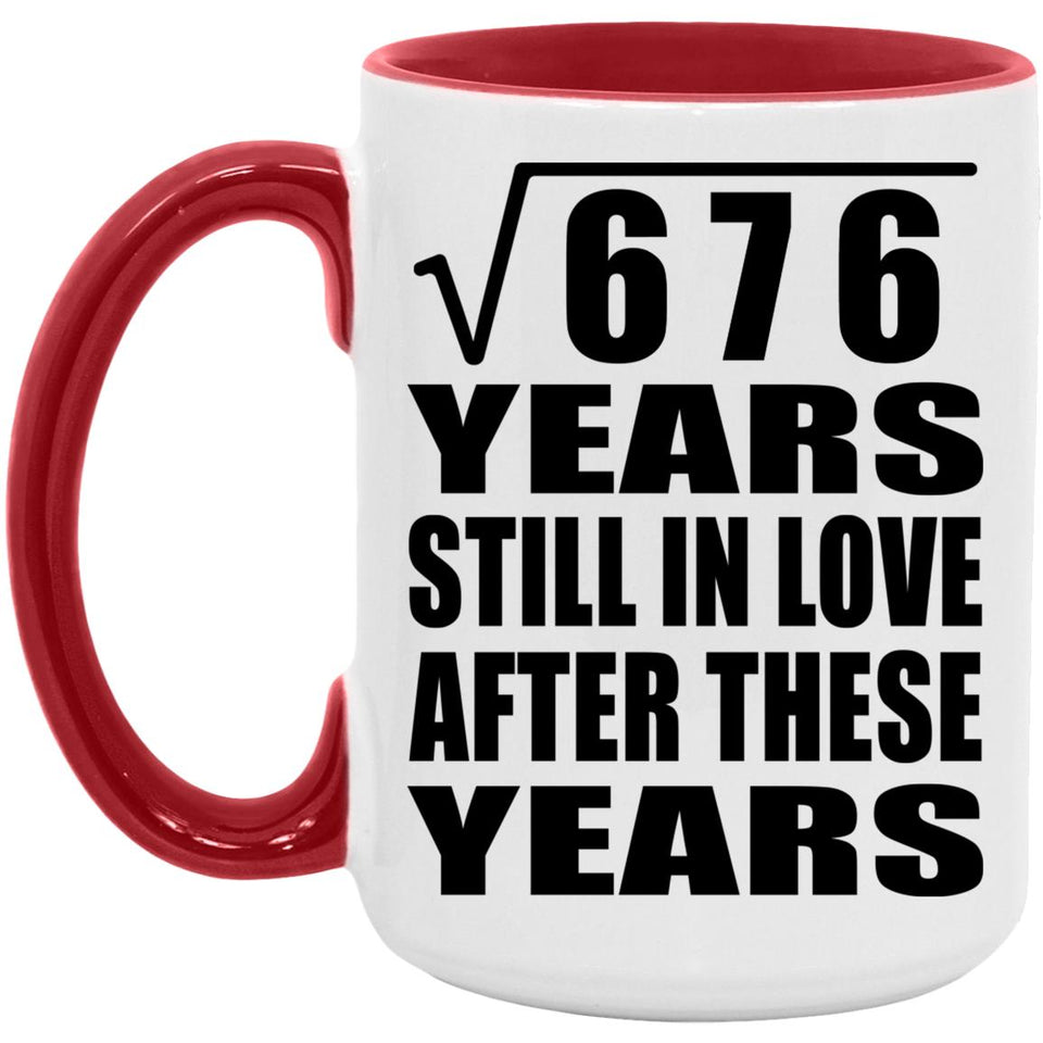 26th Anniversary Square Root of 676 Years Still In Love - 15oz Accent Mug Red
