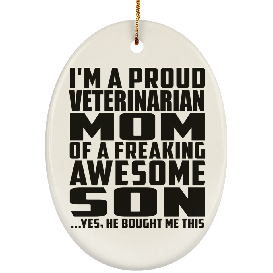 Proud Veterinarian Mom Of Awesome Son - Oval Ornament