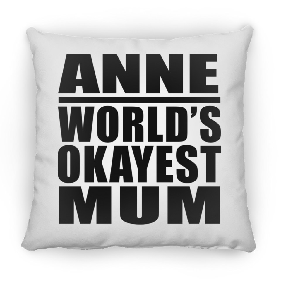 Anne World's Okayest Mum - Throw Pillow
