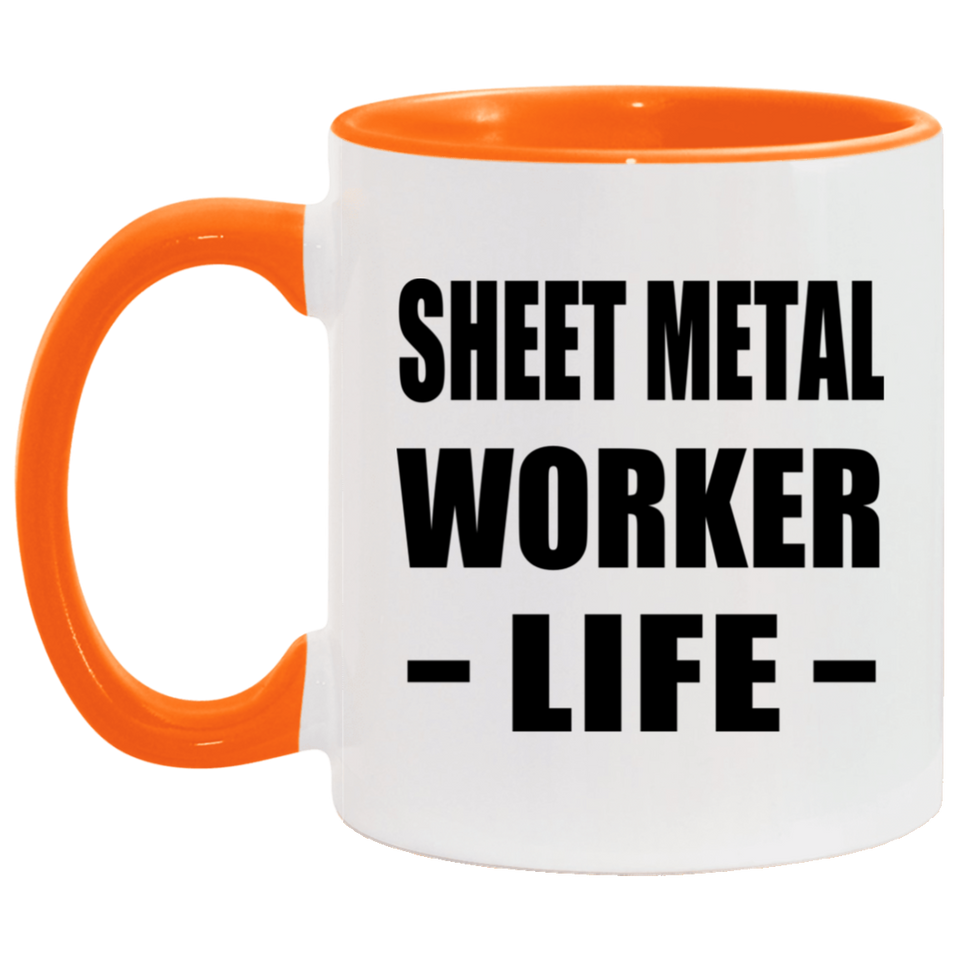 Sheet Metal Worker Life - 11oz Accent Mug Orange