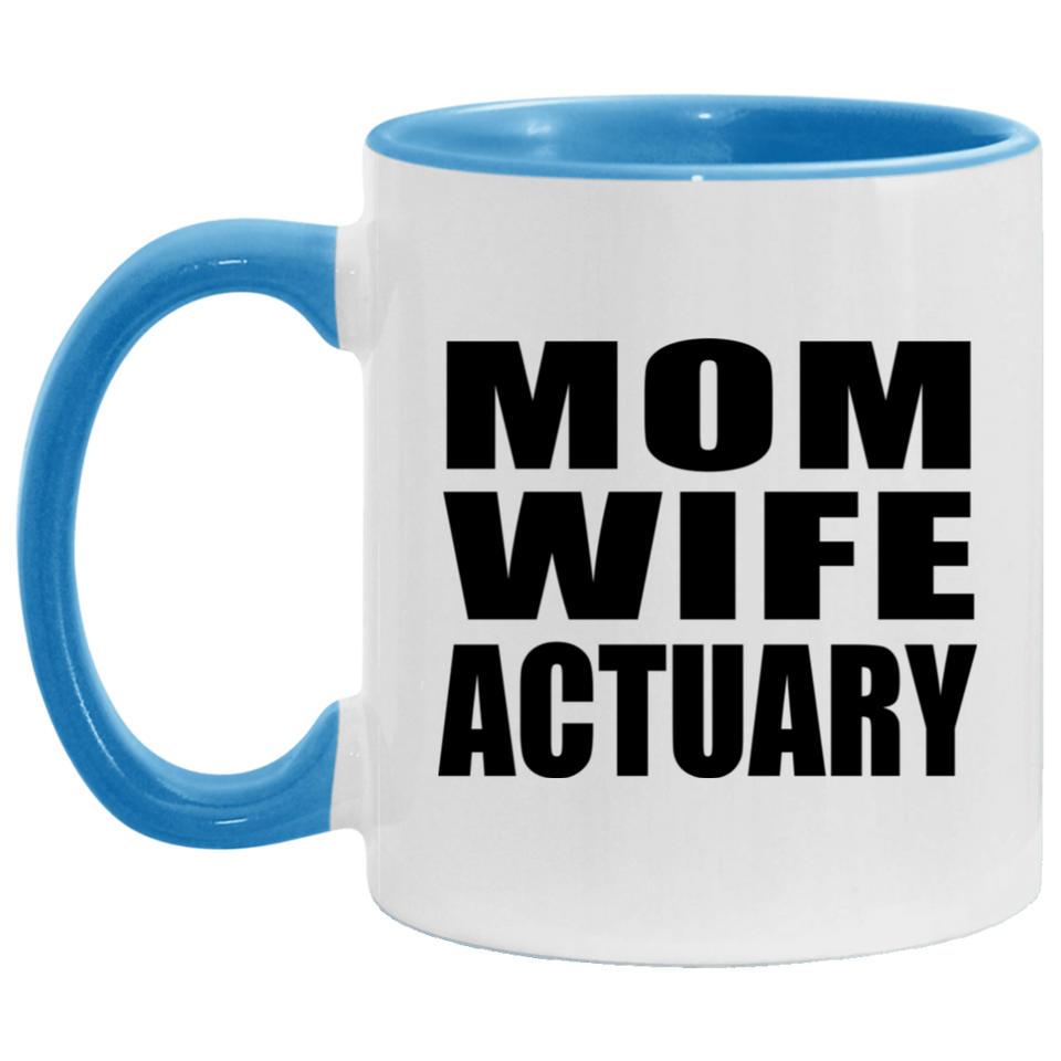Mom Wife Actuary - 11oz Accent Mug Blue