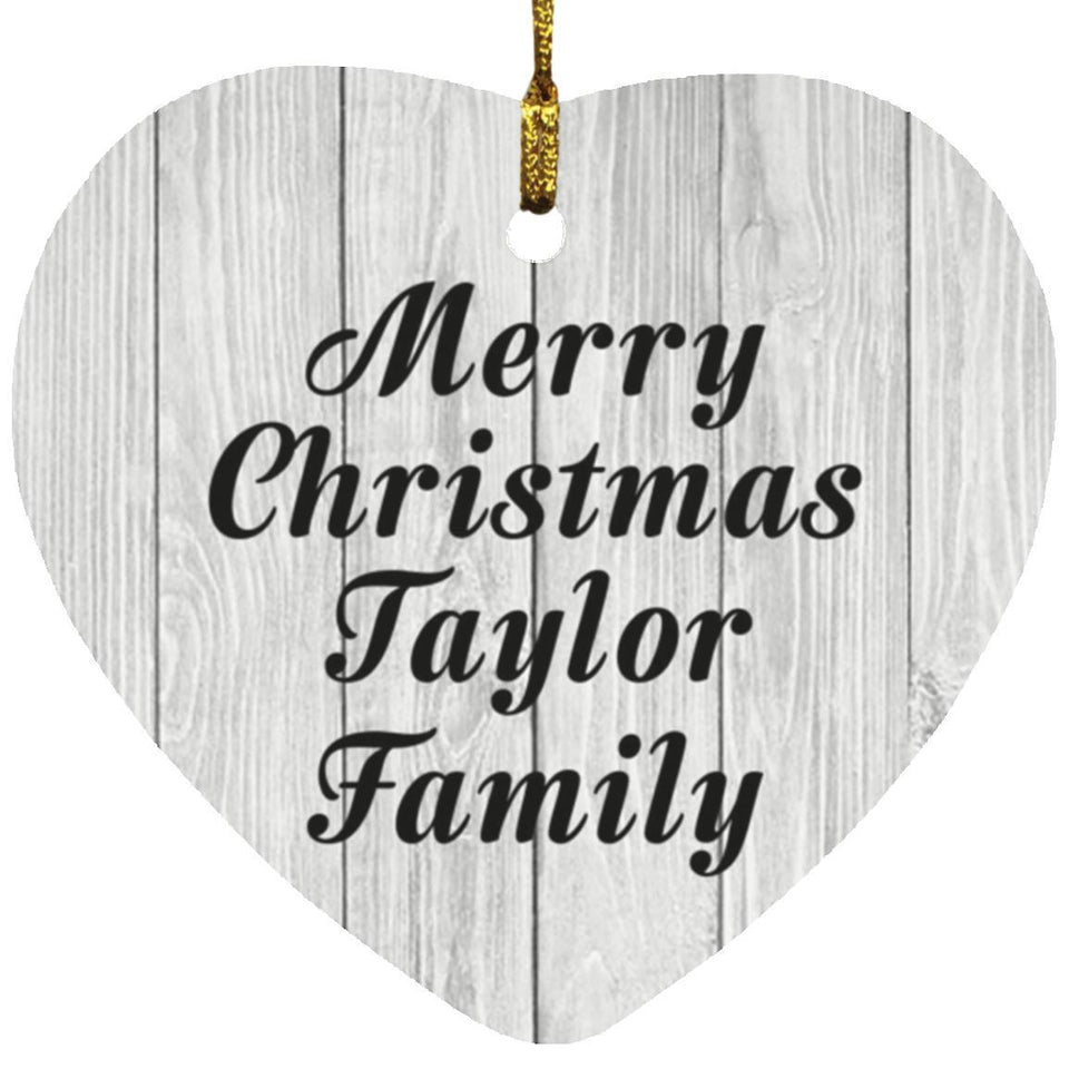 Merry Christmas Taylor Family - Heart Ornament F