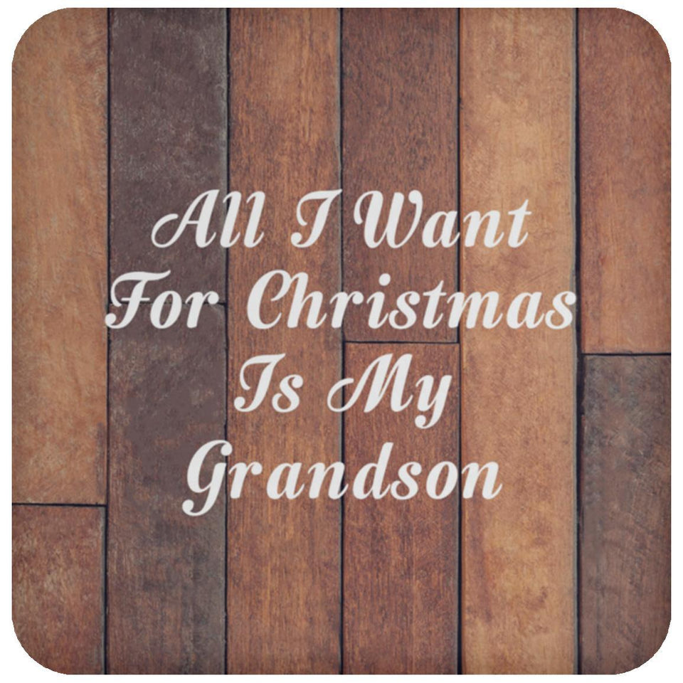All I Want For Christmas Is My Grandson - Drink Coaster E