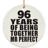 96th Anniversary 96 Years Of Being Mr Perfect - Circle Ornament