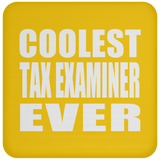 Coolest Tax Examiner Ever - Drink Coaster
