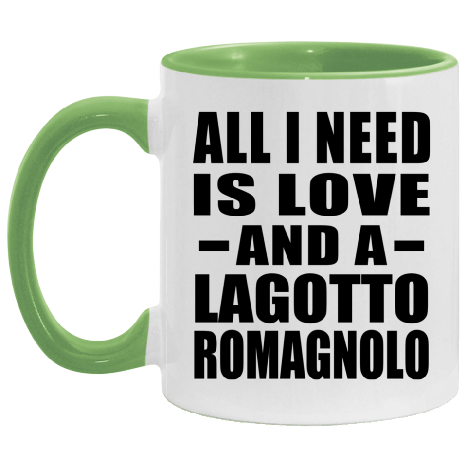 All I Need Is Love And A Lagotto Romagnolo - 11oz Accent Mug Green