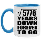 76th Anniversary Square Root of 5776 Years Down Forever To Go - 11oz Accent Mug Blue