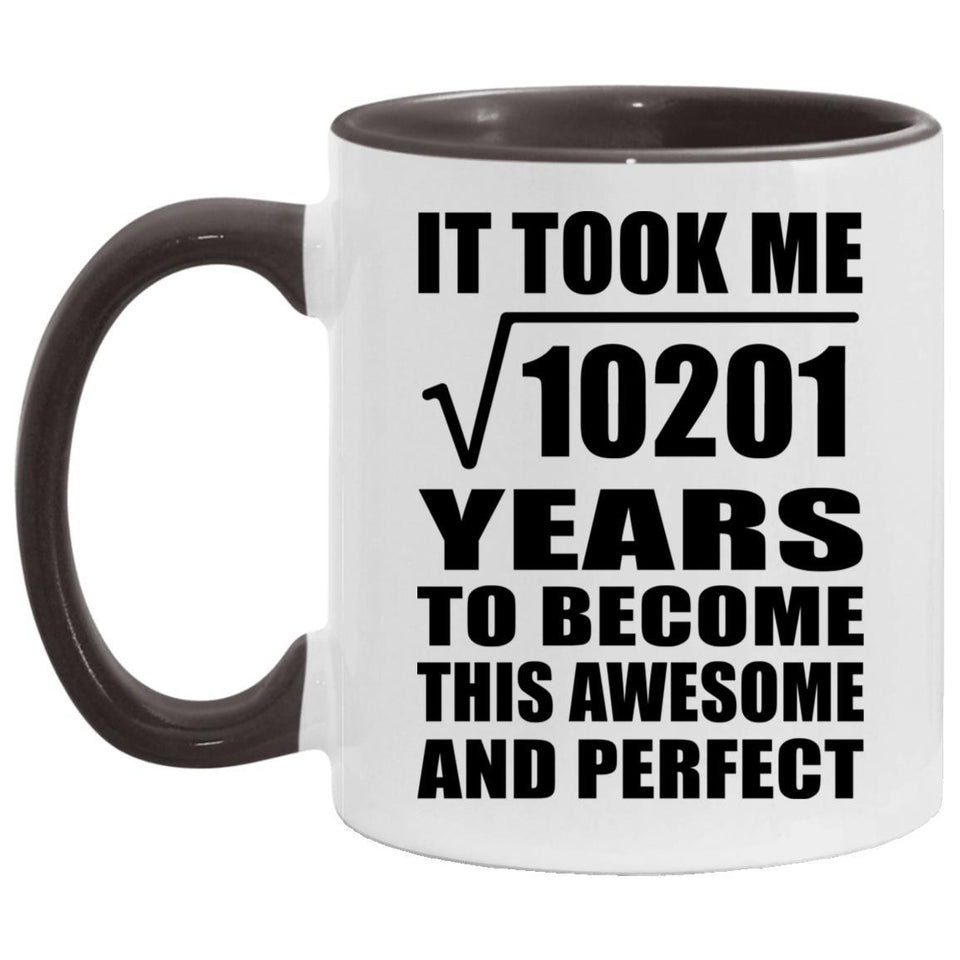 101st Birthday Took Square Root of 10201 Years To Awesome - 11oz Accent Mug Black