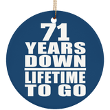 71st Anniversary 71 Years Down Lifetime To Go - Circle Ornament