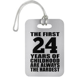 24th Birthday First 24 Years of Childhood Are The Hardest - Luggage Bag Tag