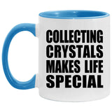 Collecting Crystals Makes Life Special - 11oz Accent Mug Blue
