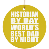Historian By Day World's Best Dad By Night - Circle Ornament