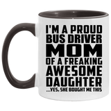 Proud Bus Driver Mom Of Awesome Daughter - 11oz Accent Mug Black