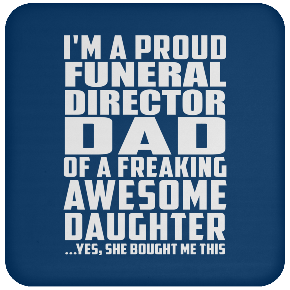 Proud Funeral Director Dad Of Awesome Daughter - Drink Coaster
