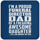 Proud Funeral Director Dad Of Awesome Daughter - Drink Coaster