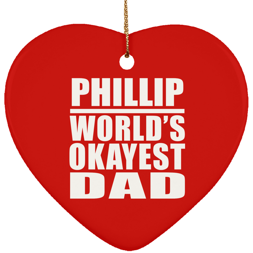 Phillip World's Okayest Dad - Heart Ornament