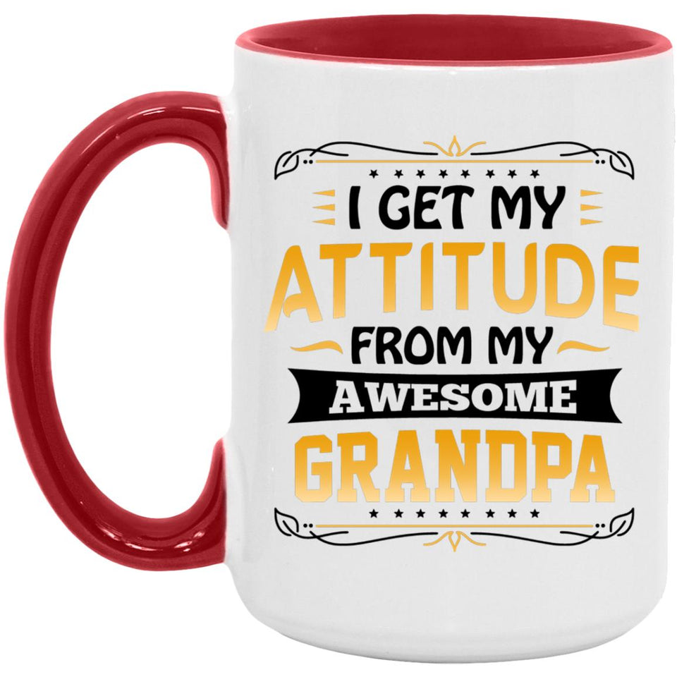 I Get My Attitude From My Awesome Grandpa - 15oz Accent Mug Red