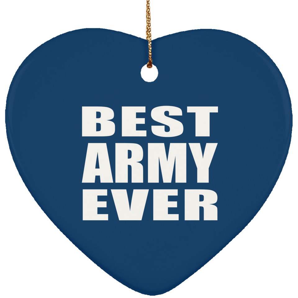 Best Army Ever - Heart Ornament