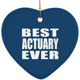 Best Actuary Ever - Heart Ornament