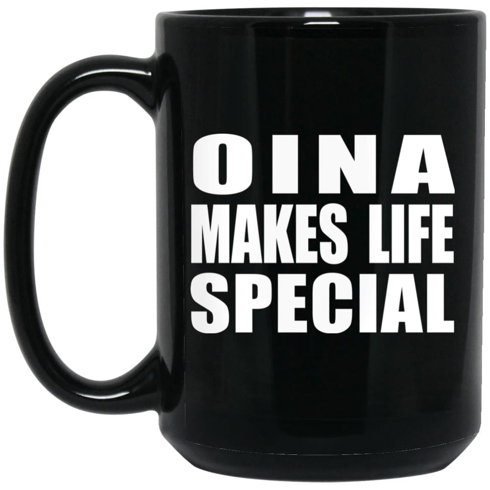 Oina Makes Life Special - 15oz Coffee Mug Black