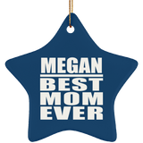 Megan Best Mom Ever - Star Ornament