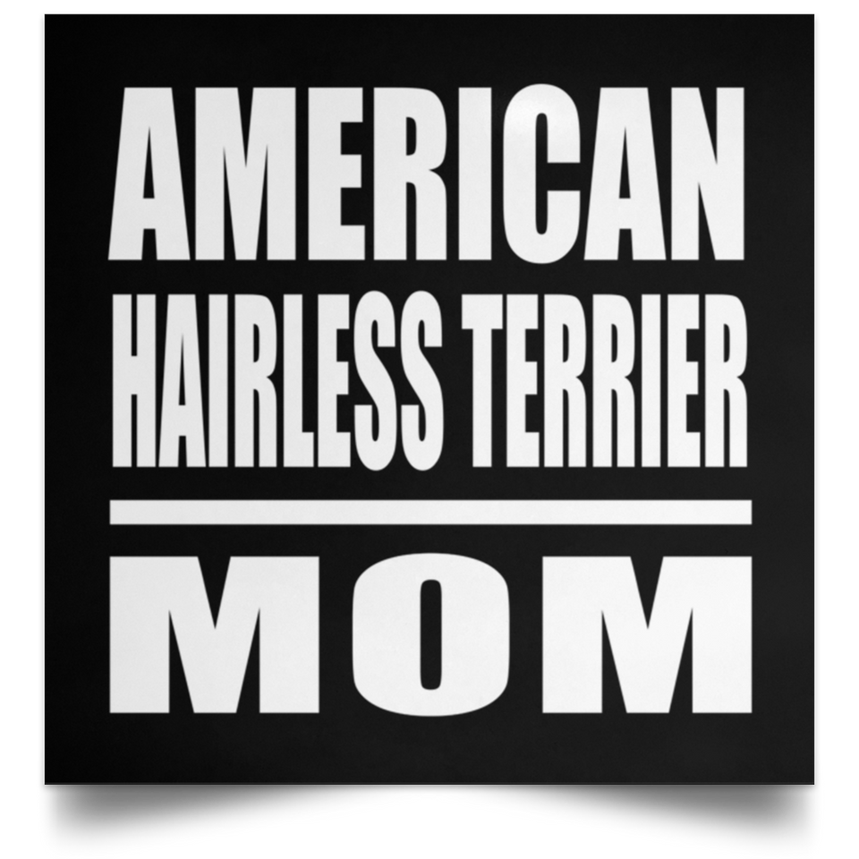 American Hairless Terrier Mom - Poster Square
