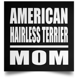 American Hairless Terrier Mom - Poster Square