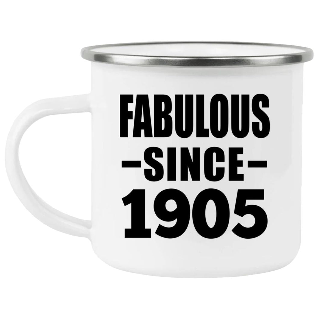 119th Birthday Fabulous Since 1905 - 12oz Camping Mug