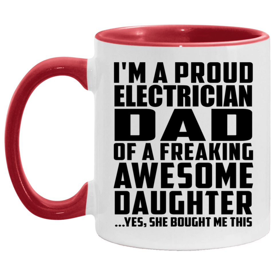 Proud Electrician Dad Of Awesome Daughter - 11oz Accent Mug Red